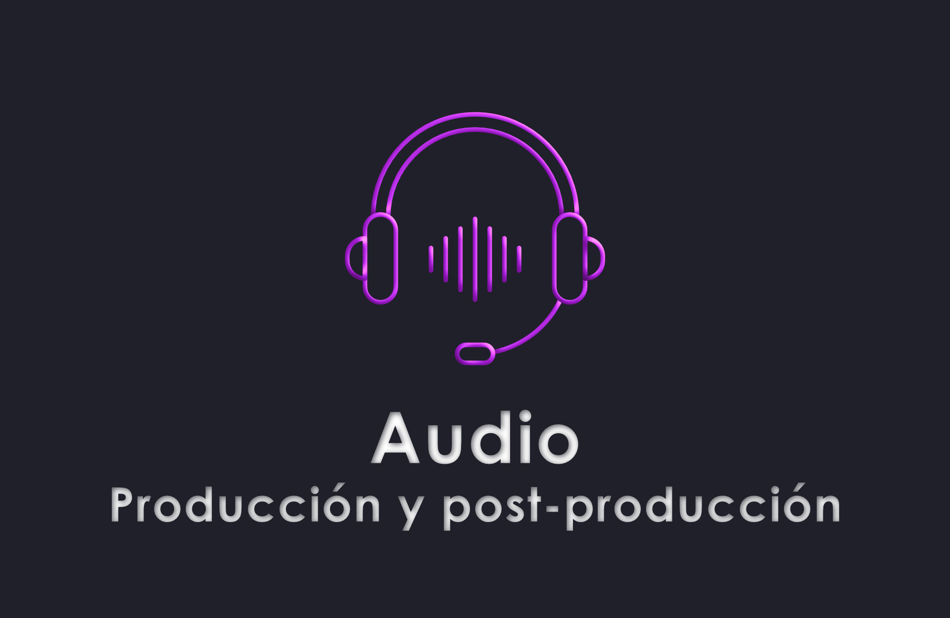 Audios (Producción y post-producción)